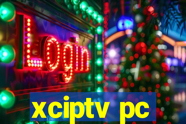 xciptv pc